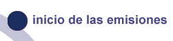 Inicio de las emisiones