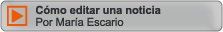 Ver video de Como editar una noticia