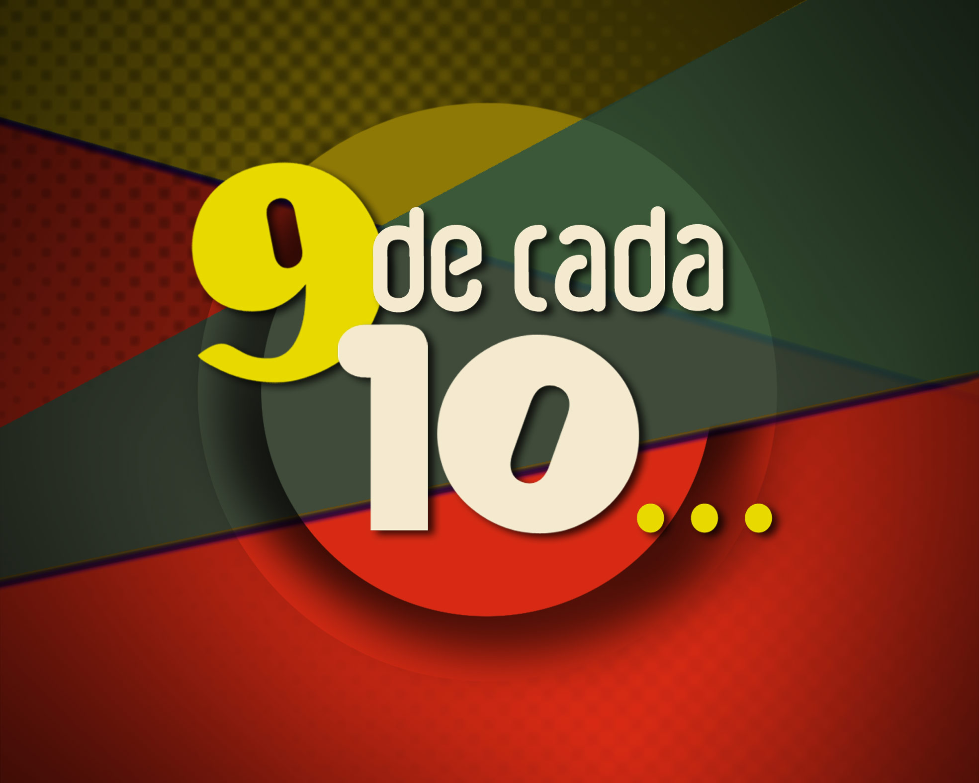 NUEVE DE CADA DIEZ